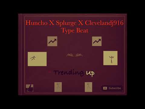 Huncho X Splurge X Clevelandj916 type beat - " Trending Up " free, instrumental , 2018