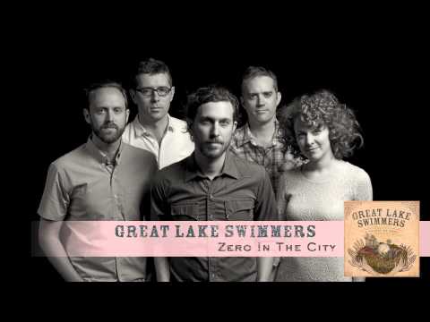 Great Lake Swimmers -  Zero in the City [Audio]