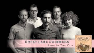 Great Lake Swimmers - Zero In The City video