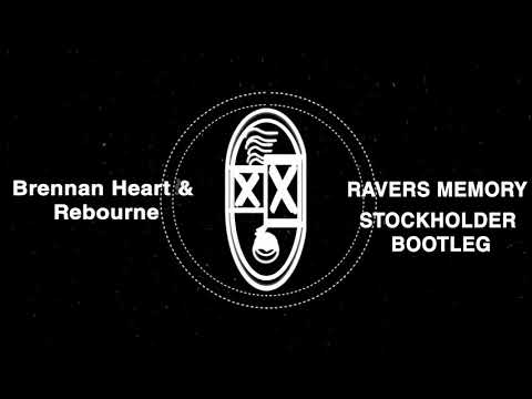Brennan Heart & Rebourne - Ravers Memory (StockHolder Bootleg)