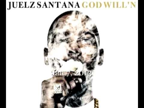 Juelz Santana - My Will (God Willin) 2013