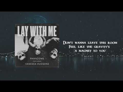 Phantoms - Lay With Me feat. Vanessa Hudgens (Lyric)
