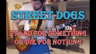 Street Dogs - Stand For Something Or Die For Nothing (Guitar Tab + Cover)