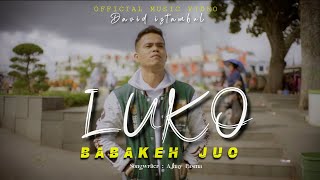 Download lagu David Iztambul - Luko Babakeh Juo [ ] mp3