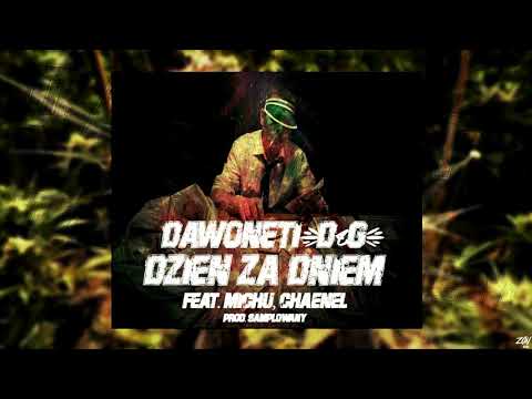 DAWONETI[D&G] - Dzień za dniem feat. Michu, Chaenel prod. Samplowany