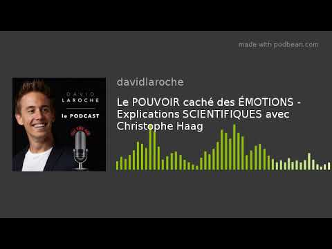 Le POUVOIR caché des ÉMOTIONS - Explications SCIENTIFIQUES avec Christophe Haag