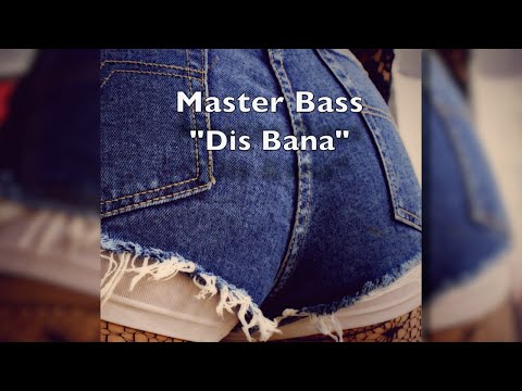 Master Bass - Dis Bana ( Freestyle )
