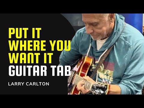 Larry Carlton - Put It Where You Want It (NAMM 2026 Live) | Full TAB