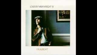Loudon Wainwright III - After You&#39;ve Gone