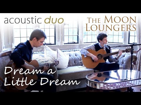 Dream A Little Dream Of Me - The Moon Loungers