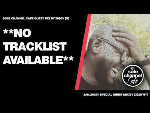 Sole Channel Cafe Guest Mix by Ziggy (IT) - January 2020