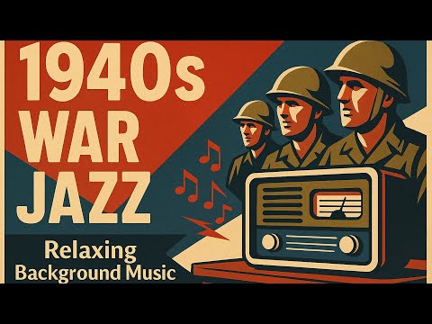 1942 WAR JAZZ | Vintage WWII Era Radio Music to Relax & Unwind
