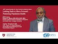 The 100th Annual George W Gay Lecture In Medical Ethics With Dr Rueben C Warren