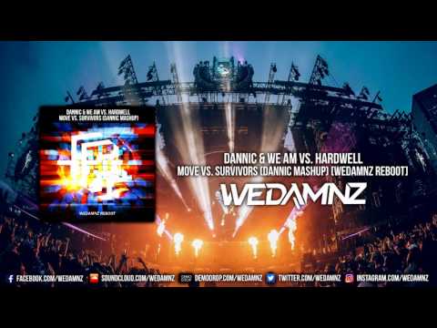 Dannic & We AM vs. Hardwell - Move vs. Survivors (Dannic Mashup) (WEDAMNZ Reboot)