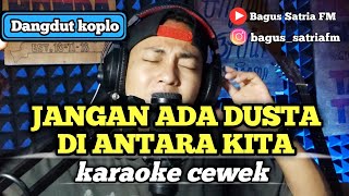 Download lagu Jangan ada dusta di antara kita - karaoke tanpa vokal cewek dangdut koplo mp3