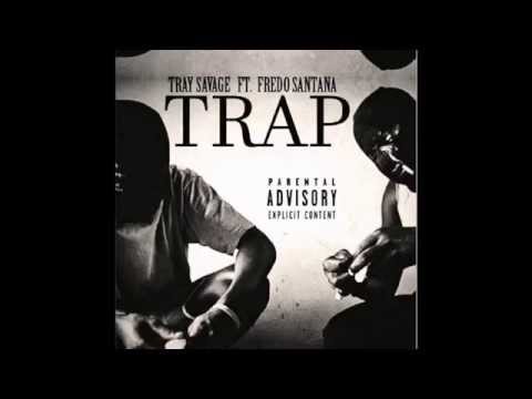 Tray Savage ft. Fredo Santana - TRAP (Prod. HurtboyAG)