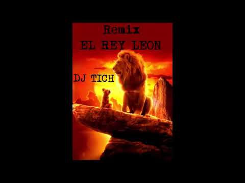 Remix Rey León  Dj tich