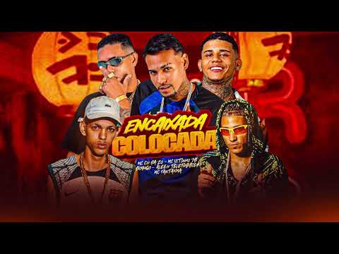 MC CH da ZO,  Boyugo, Aleeh Teletubbies, MC Fantaxma, MC Vitinho JB - ENCAIXADA, COLOCADA