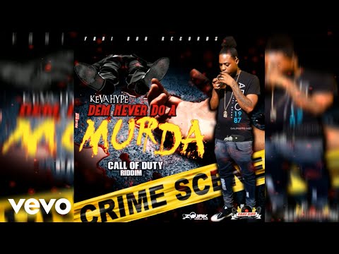 Keva Hype - Dem Neva Do a Murda (Official Audio)