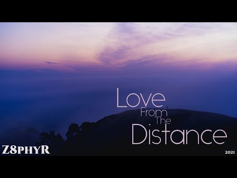 Z8phyR | Love From The Distance | EP Mix | Only on Bandcamp