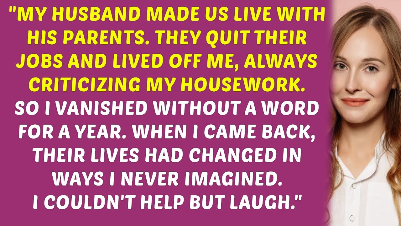 After My Husband's Parents Leeched Off Me,I Vanished for a Year. Their Epic Downfall Had Me Laughing
