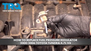 How to Replace Fuel Pressure Regulator 2000-2006 Toyota Tundra 4.7L V8