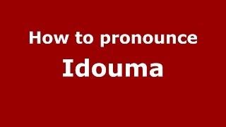 How to pronounce Idouma