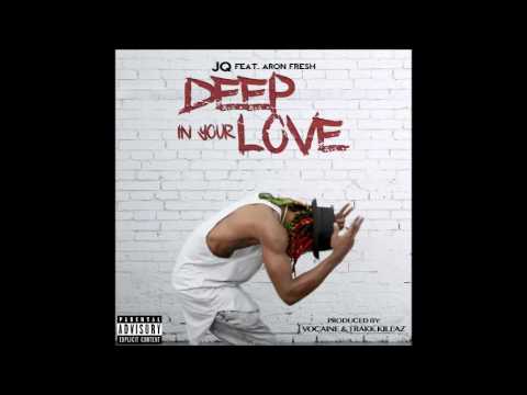 Top Boy JQ DEEP IN YOUR LOVE feat Aaron Fresh, produced by Izy Beats