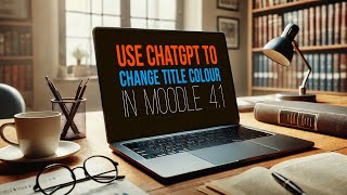 Effortless Title Color Customization in Moodle with ChatGPT