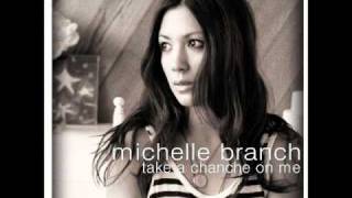 Michelle Branch- Take a Chance On Me