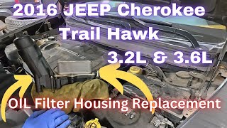 2016 Jeep Cherokee Engine Oil Filter Housing Replacement 3.2L Trailhawk