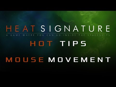 Heat Signature Hot Tips 1 - Mouse Movement - Ranneko's Tuesday Tips