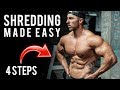 HOW TO GET SHREDDED IN 4 EASY STEPS