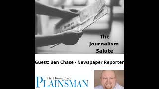 Ben Chase: From Social Worker to Small-Town Journalist for The Huron Daily Plainsman