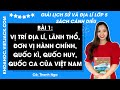 Giải sgk Lịch sử và Địa lí lớp 5 Bài 1: Vị trí địa lí lãnh thổ đơn vị hành chính Quốc kì Quốc huy