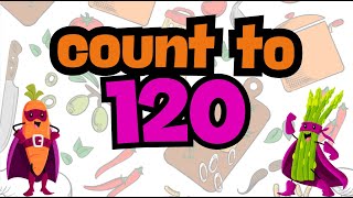 Practice Counting to 120 | Counting Practice with Vegetable Superheroes