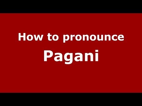 How to pronounce Pagani (Italian/Italy) - PronounceNames.com