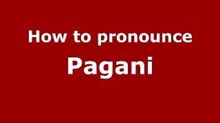 How to pronounce Pagani