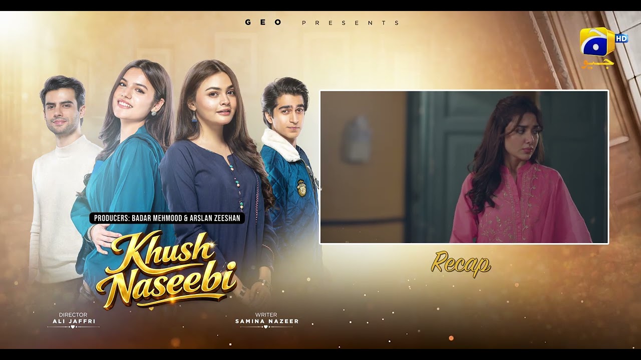 Recap Khush Naseebi Episode 38 - 1st May 2026 - Har Pal Geo