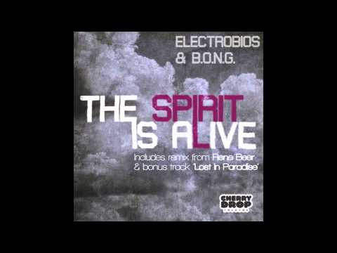 Electrobios & B.O.N.G. - The Spirit is Alive (Rene Beer Remix)