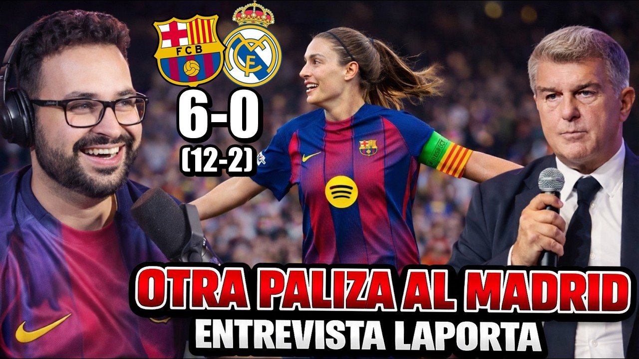 🔥El BARÇA HUMILLA 12-2 al REAL MADRID ¡AVANZAN en CHAMPIONS! - LAPORTA EXPLOTA y HABLA de TODO