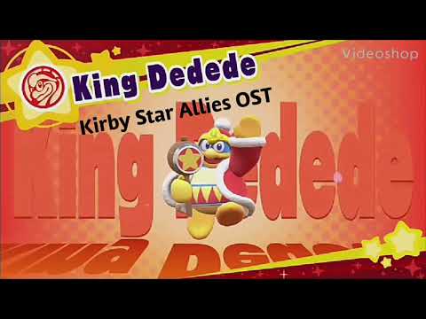 Kirby Star Allies Soundtrack- King Dedede's on the Scene!