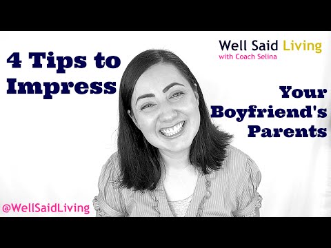 4 Tips to Impress Your Boyfriend's Parents