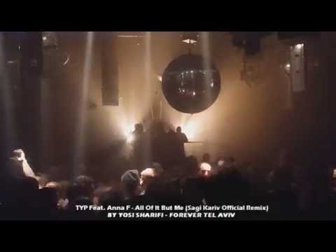 TYP Feat  Anna F - All Of It But Me (Sagi Kariv Official Remix) 27.2.15