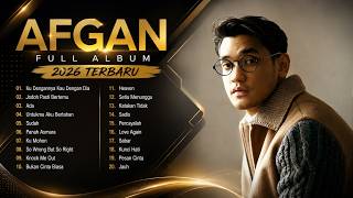 Download lagu Lagu Terbaik AFGAN Full Album 2026 Terbaru - Lagu Pop Indonesia Hits & Terpopuler Saat Ini mp3