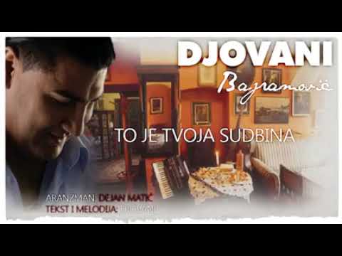 DJOVANI BAJRAMOOVIC - TO JE TVOJA SUDBINA ©2012 OFFICIAL AUDIO ®