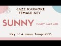 Sunny (Funky Jazz ver.) High quality Jazz Karaoke [Jazz standard song - Sing along with lyrics]