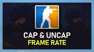 CS:GO - How to Cap / Uncap FPS