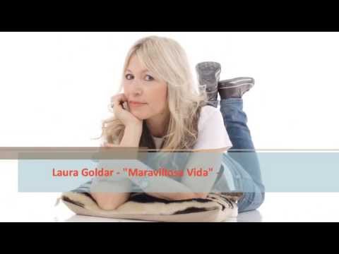 Laura Goldar || Maravillosa Vida ||