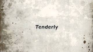 Tenderly